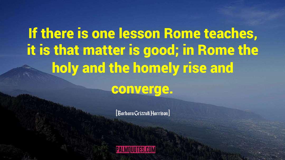 Rome quotes by Barbara Grizzuti Harrison
