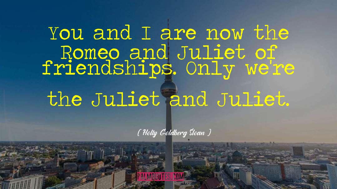 Romeo And Juliet Act 1 Scene 5 Love quotes by Holly Goldberg Sloan