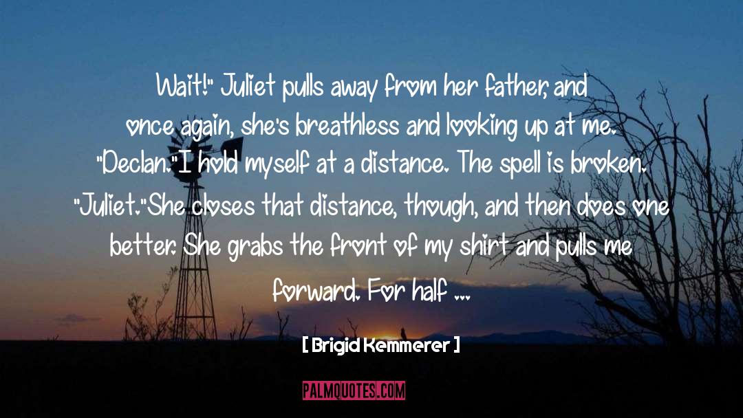 Romeo And Juliet Juliet quotes by Brigid Kemmerer