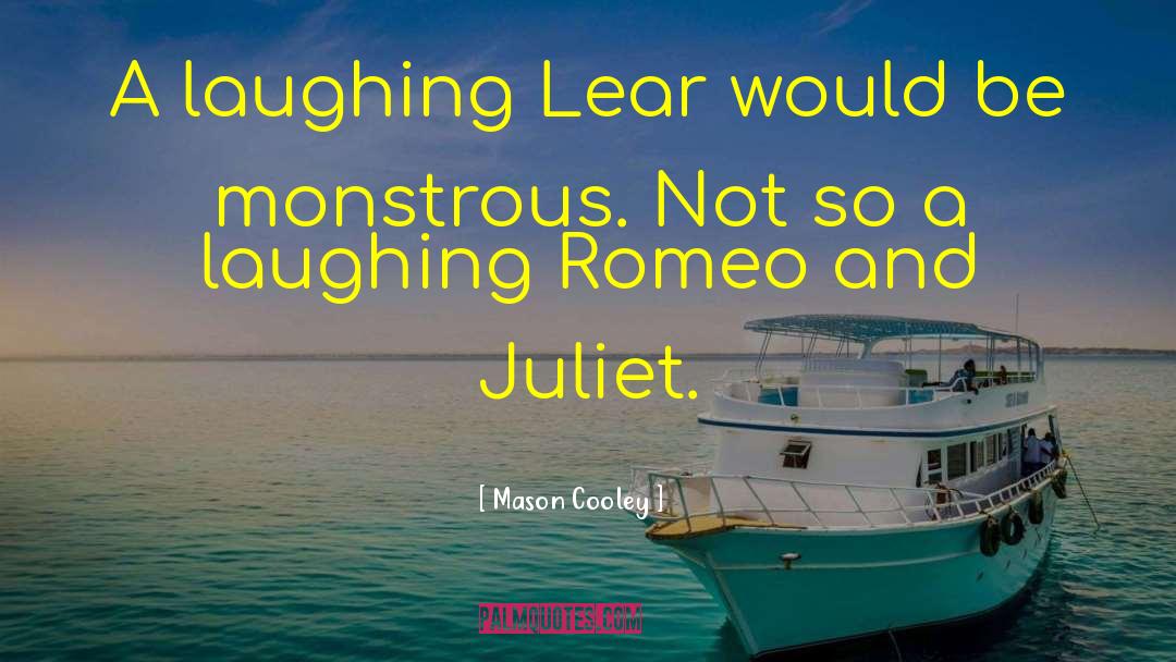 Romeo And Juliet Running Away quotes by Mason Cooley