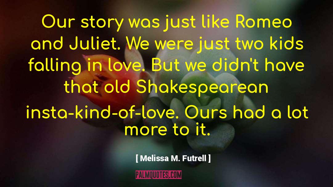 Romeo Dolorosa quotes by Melissa M. Futrell