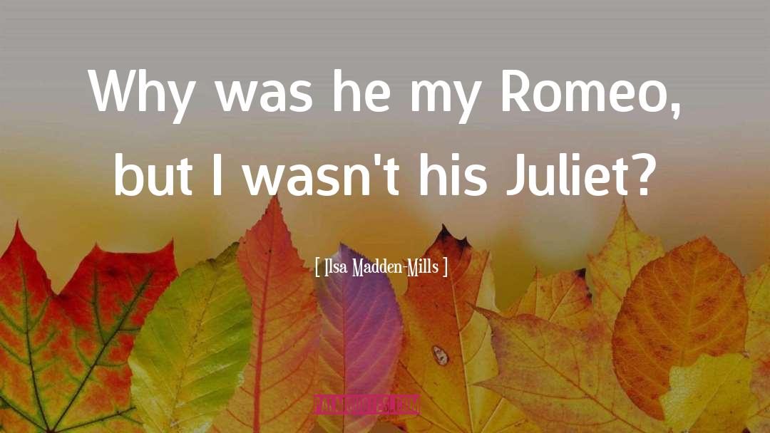 Romeo quotes by Ilsa Madden-Mills