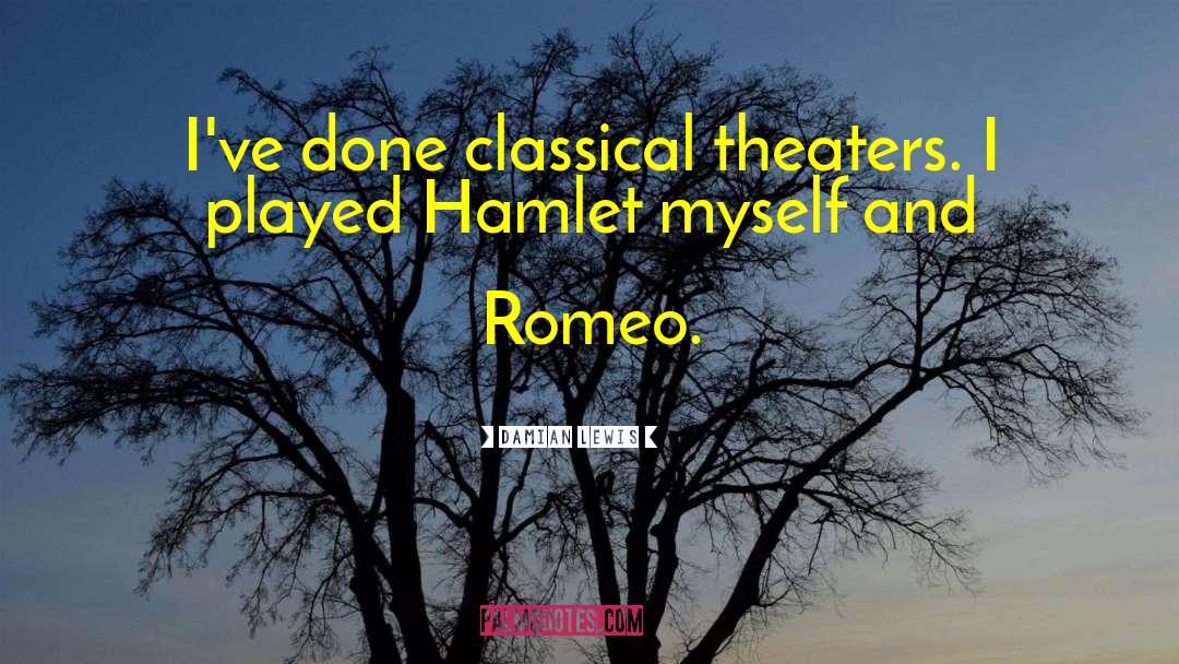 Romeo Wellings quotes by Damian Lewis