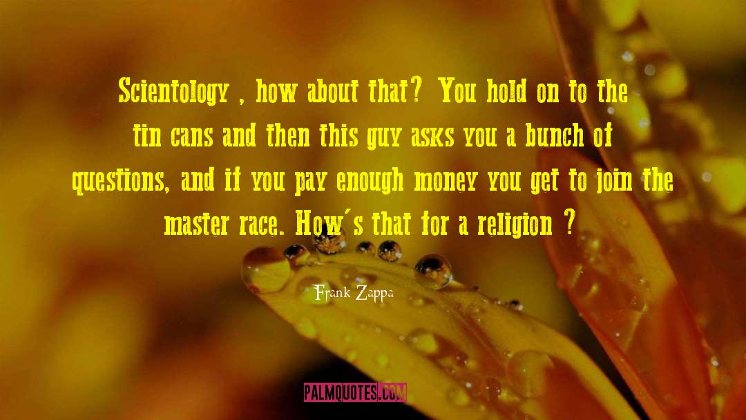 Ron Scientology quotes by Frank Zappa