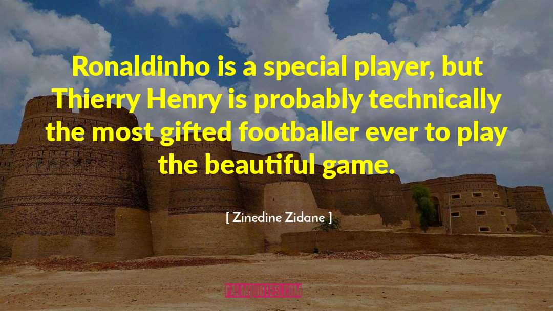 Ronaldinho quotes by Zinedine Zidane