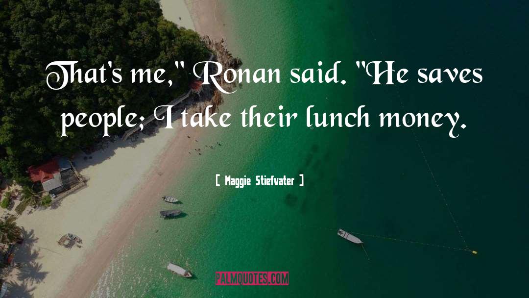 Ronan quotes by Maggie Stiefvater
