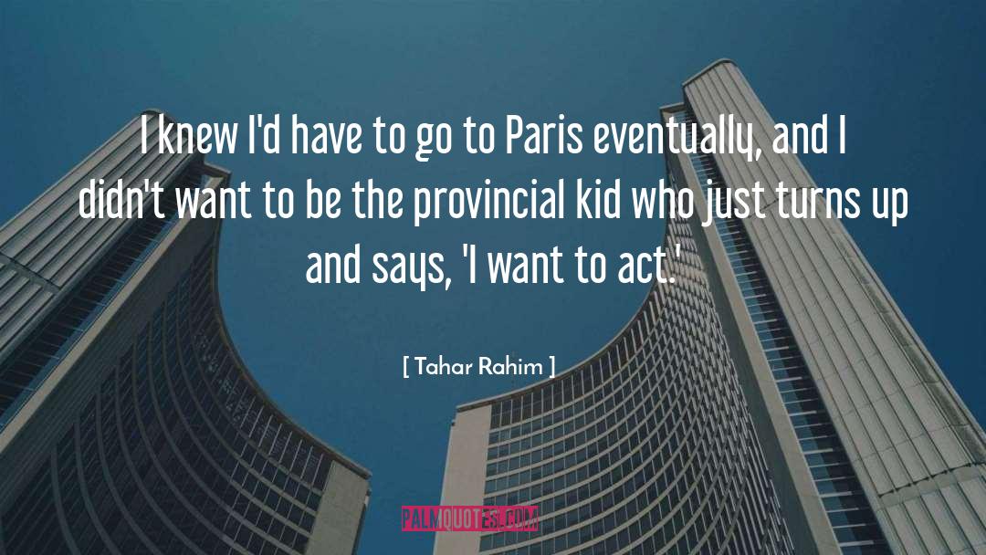 Ronceray Paris quotes by Tahar Rahim