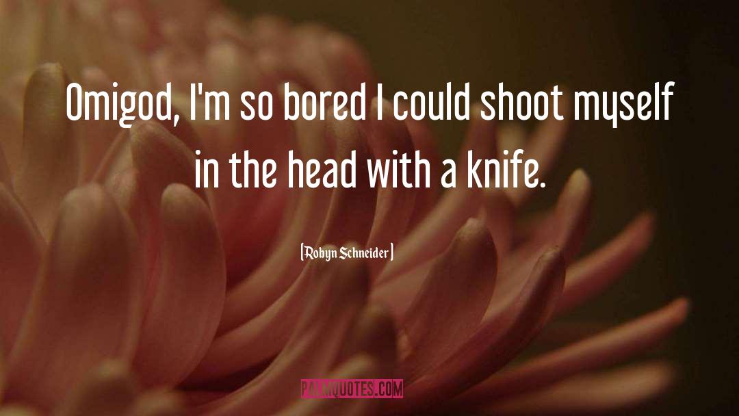 Rondelle Knife quotes by Robyn Schneider