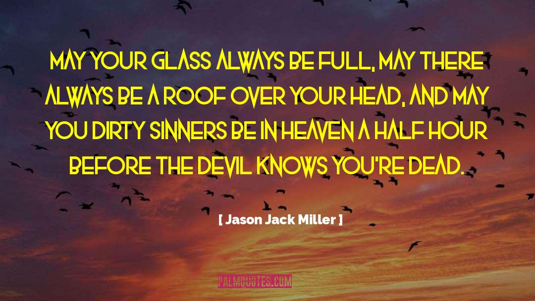 Roof Over Your Head quotes by Jason Jack Miller