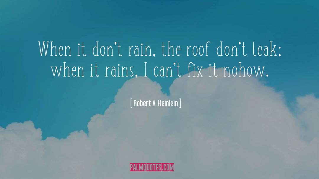 Roof quotes by Robert A. Heinlein