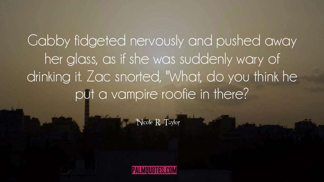 Roofie quotes by Nicole R. Taylor