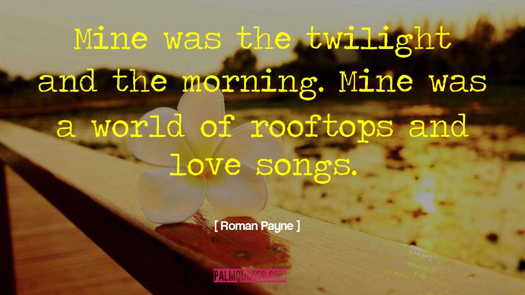 Rooftop quotes by Roman Payne