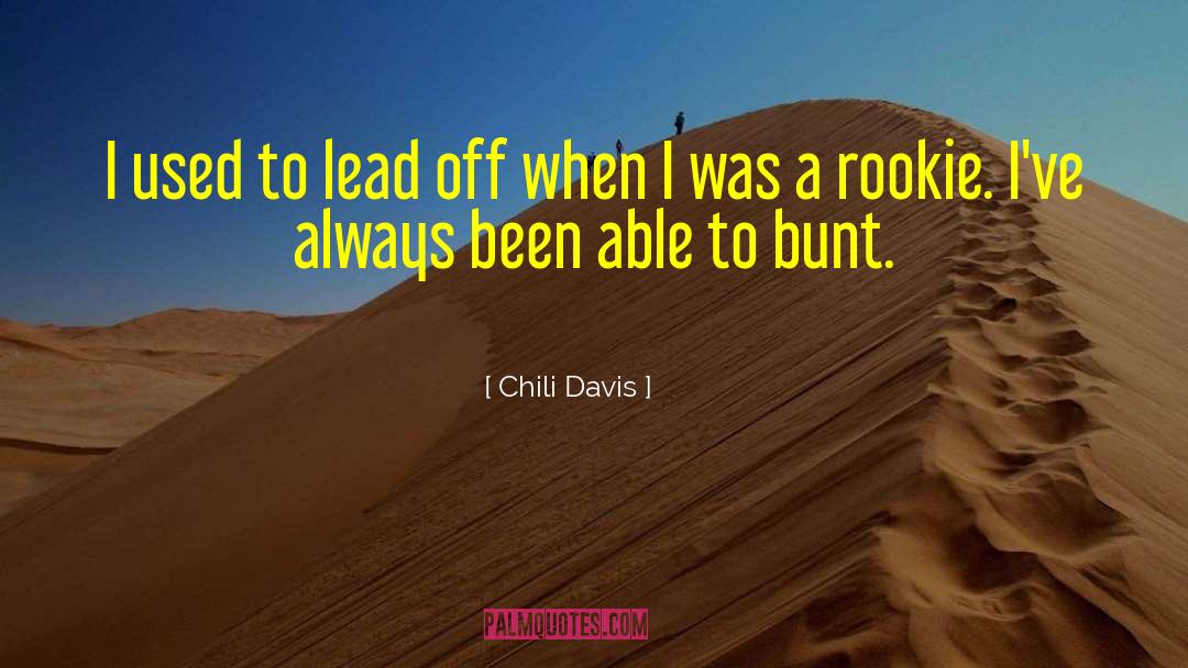 Rookies quotes by Chili Davis