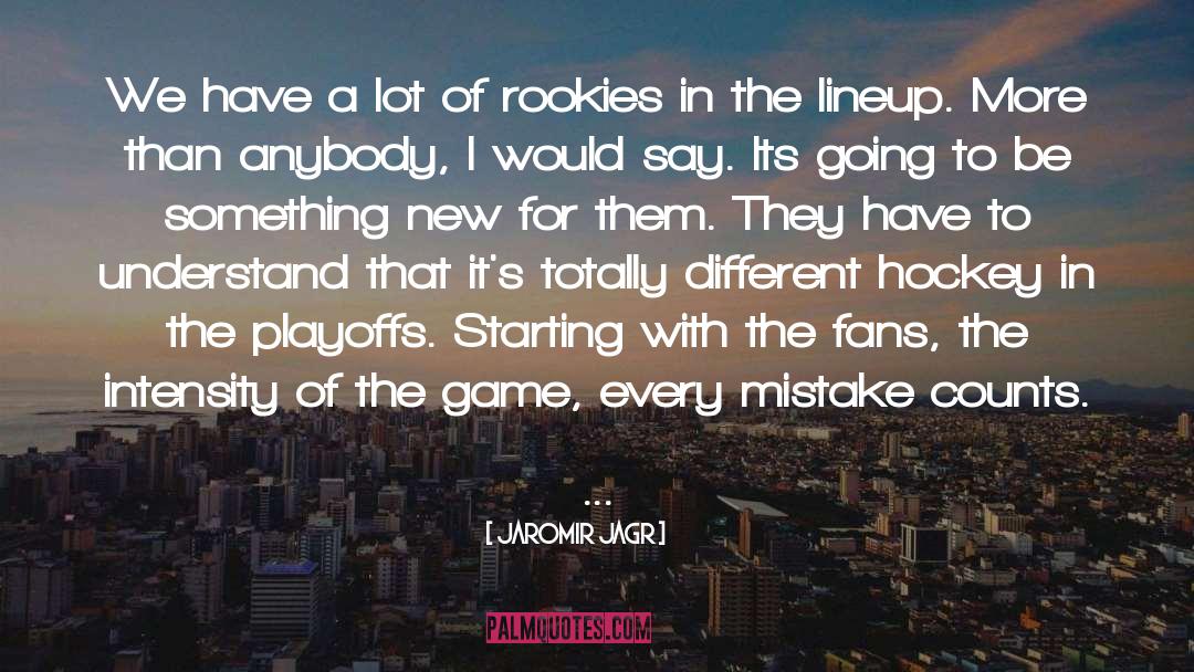 Rookies quotes by Jaromir Jagr