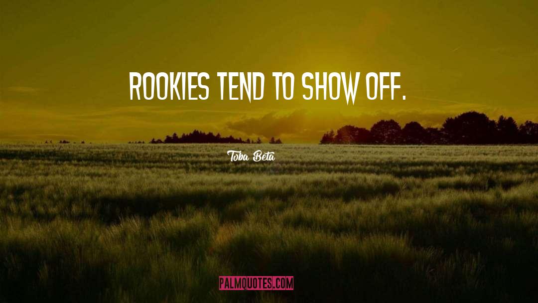 Rookies quotes by Toba Beta