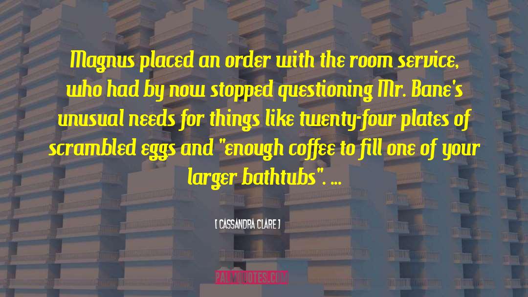 Room Service quotes by Cassandra Clare