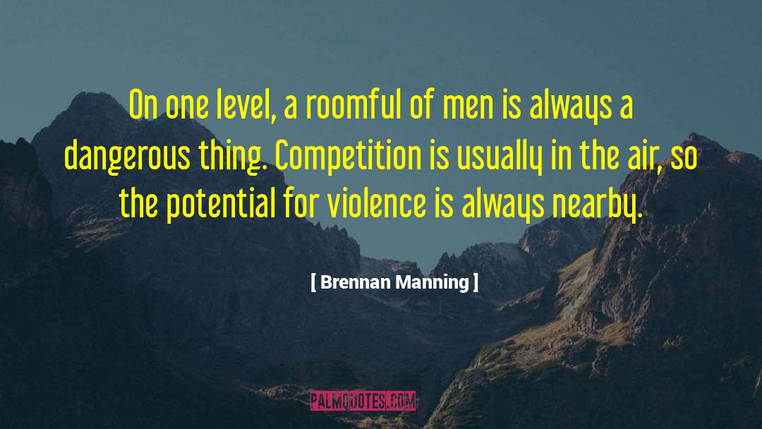 Roomful quotes by Brennan Manning