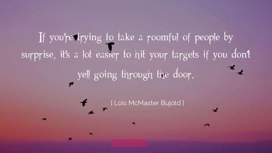 Roomful quotes by Lois McMaster Bujold