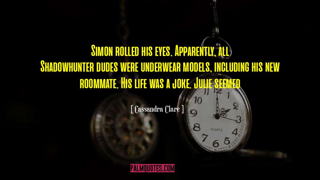 Roommate quotes by Cassandra Clare