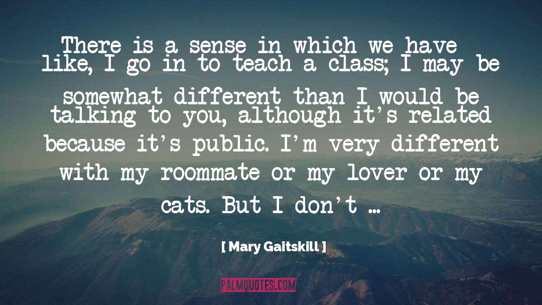 Roommate quotes by Mary Gaitskill