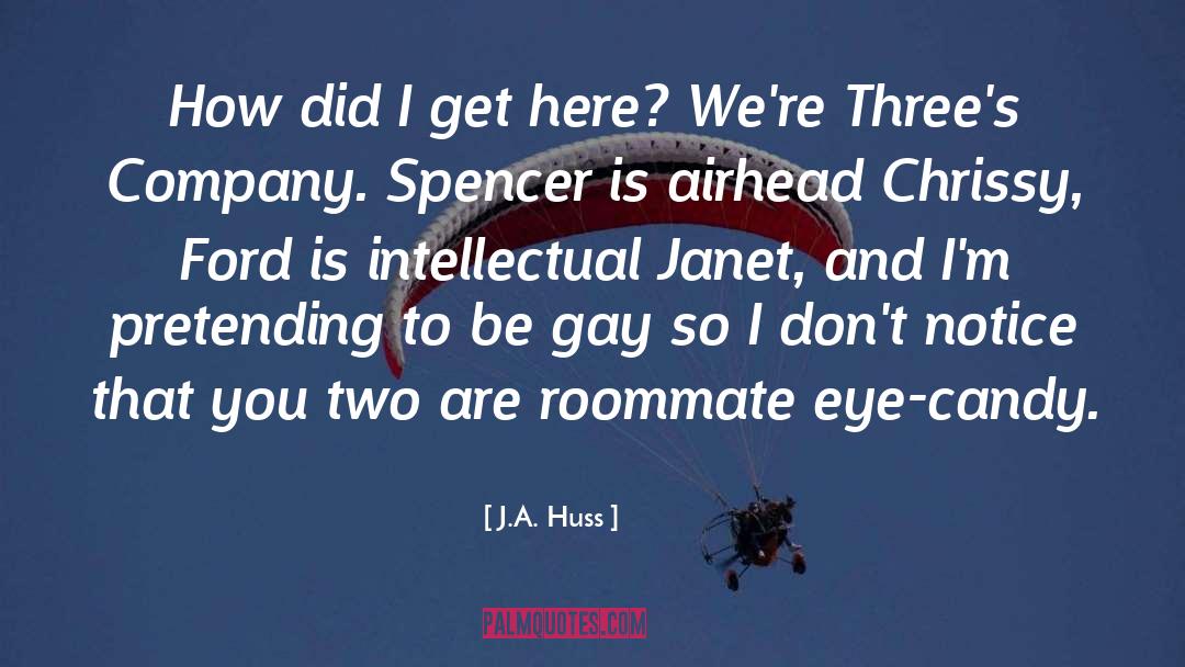 Roommate quotes by J.A. Huss