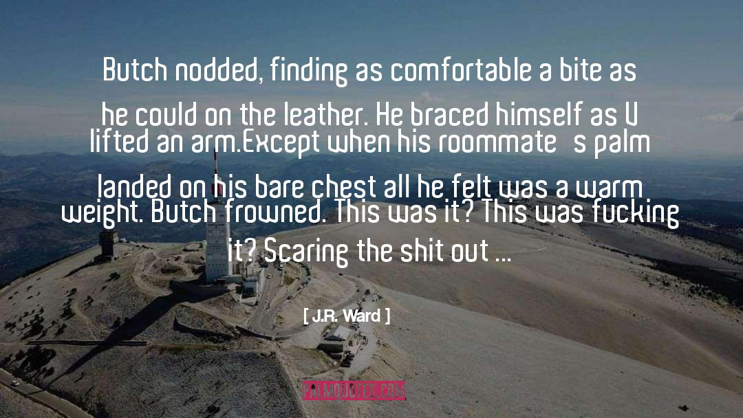 Roommates quotes by J.R. Ward