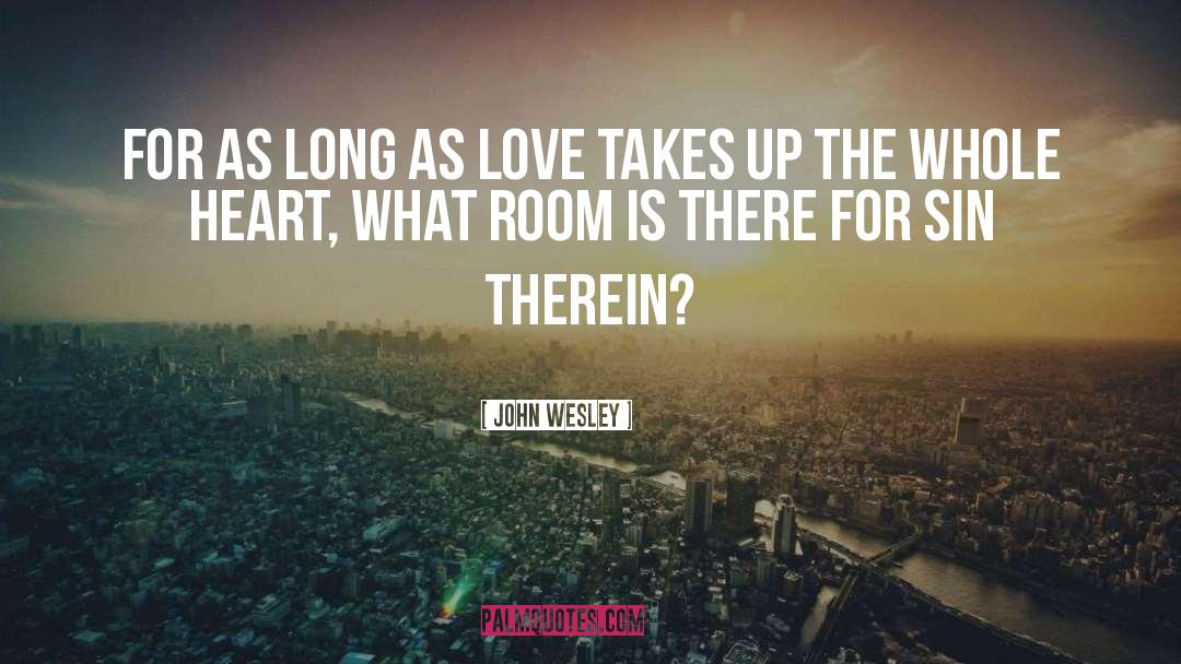 Rooms quotes by John Wesley