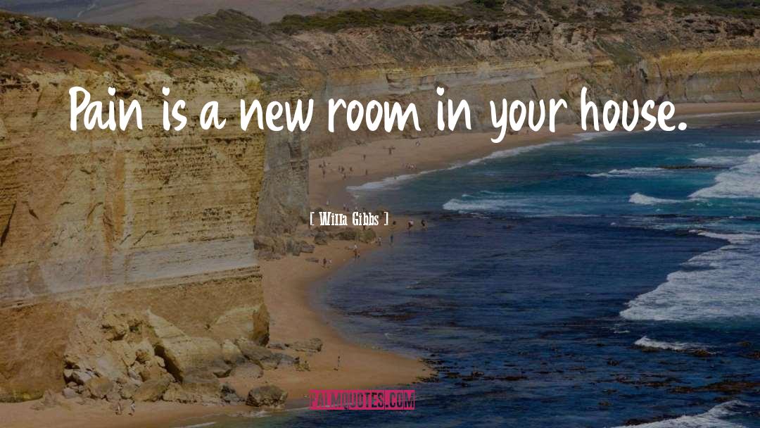 Rooms quotes by Willa Gibbs