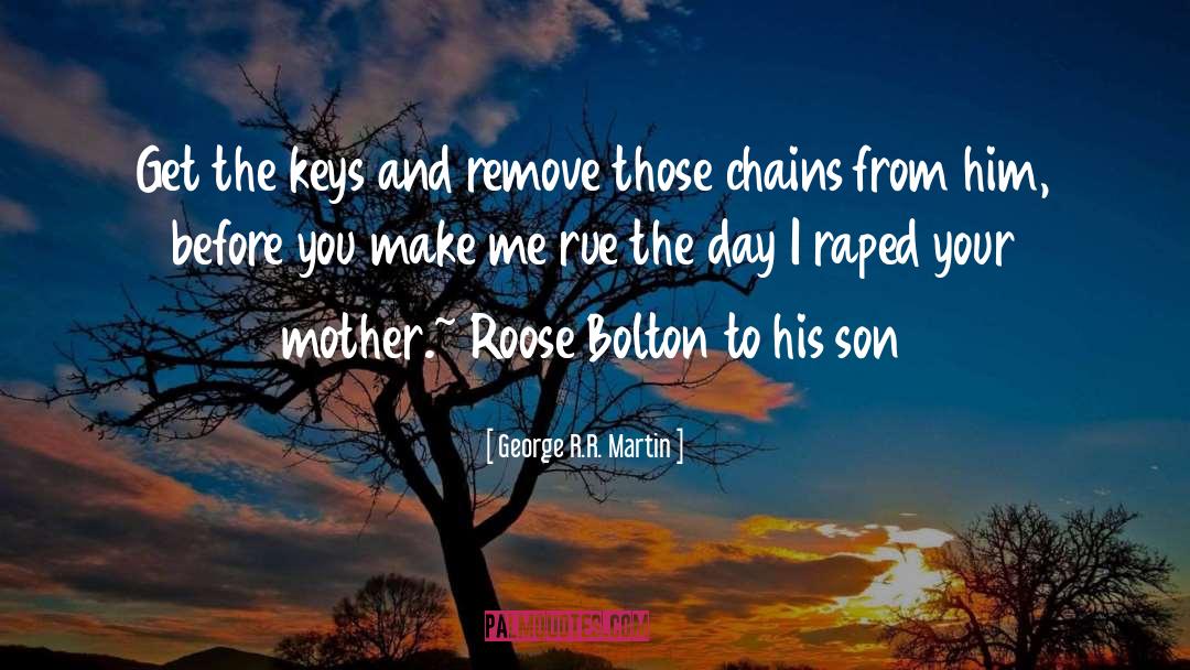 Roose Bolton quotes by George R.R. Martin