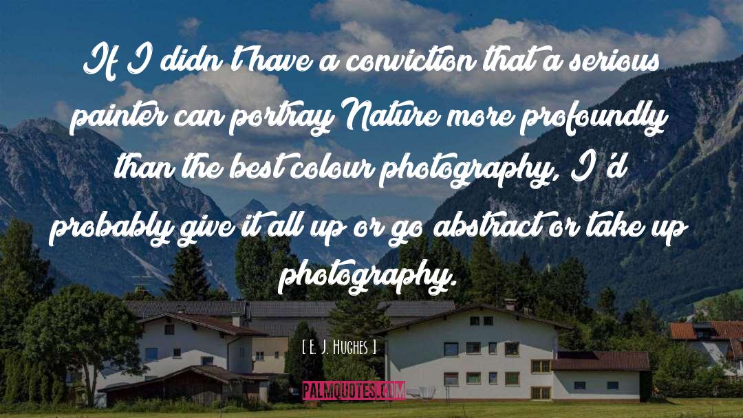 Roosh Photography quotes by E. J. Hughes