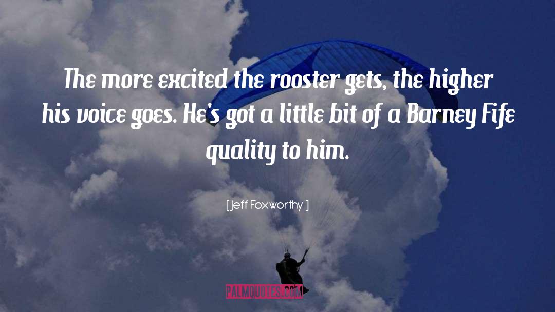 Rooster quotes by Jeff Foxworthy