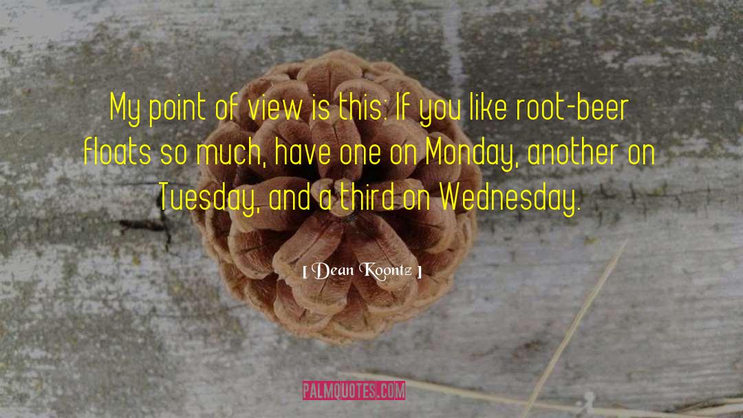 Root Beer quotes by Dean Koontz