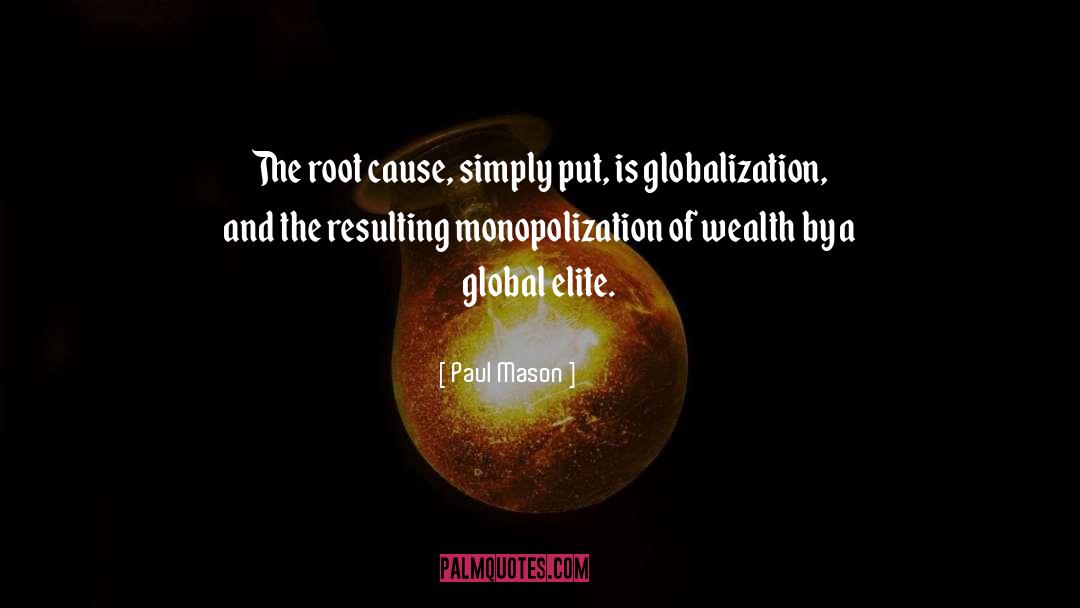 Root Cause quotes by Paul Mason