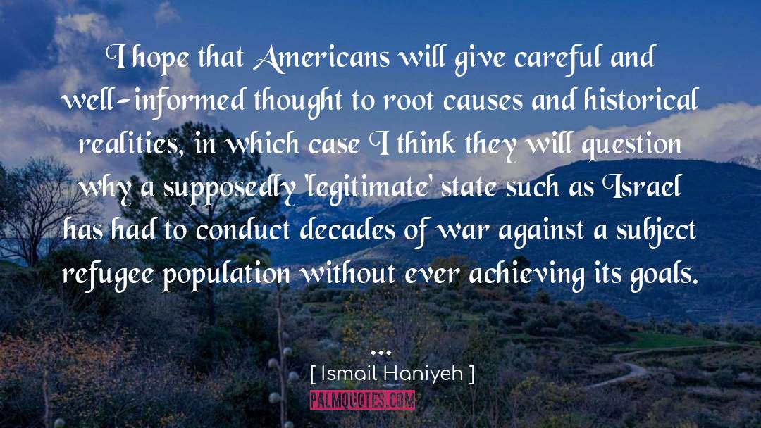 Root Causes quotes by Ismail Haniyeh