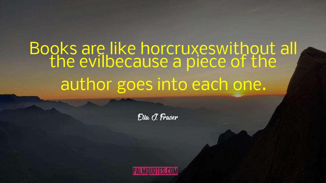 Root Of All Evil quotes by Ella J. Fraser
