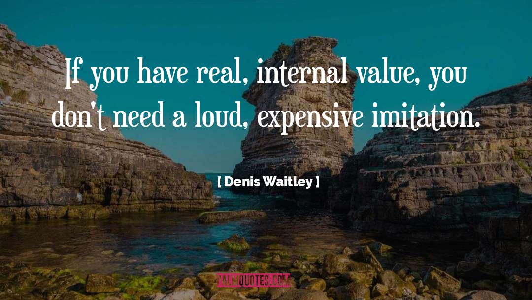 Rooted Values quotes by Denis Waitley