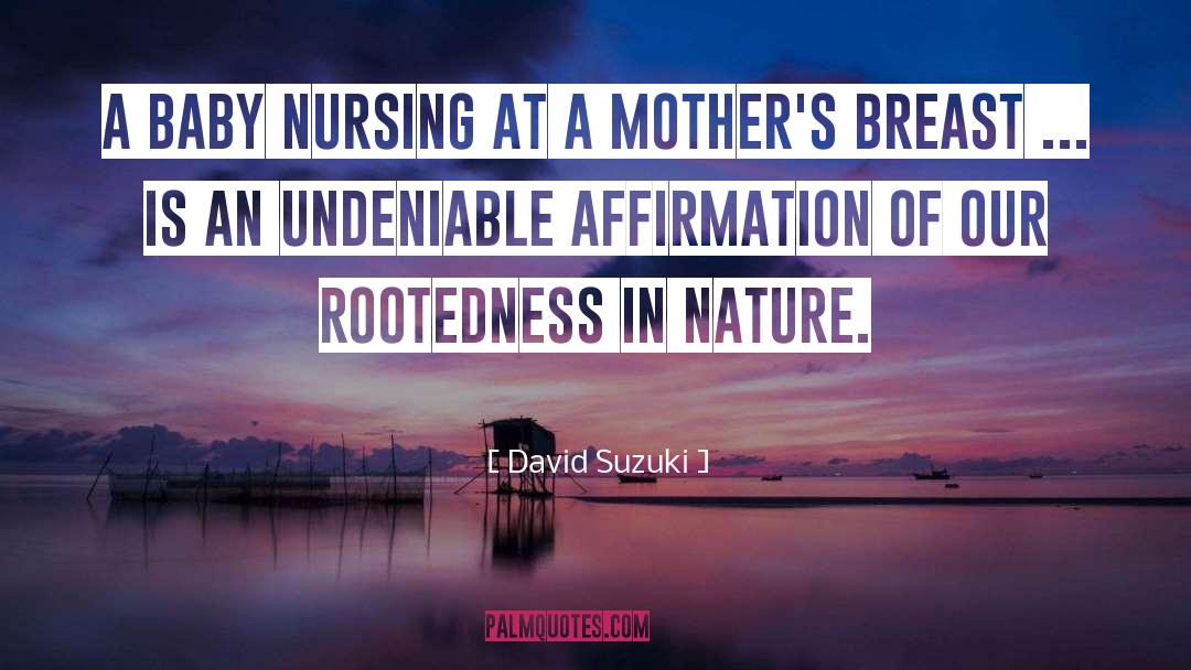 Rootedness quotes by David Suzuki