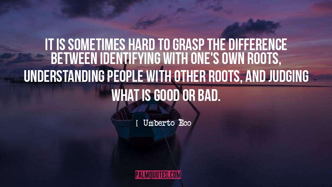 Roots And Branches quotes by Umberto Eco