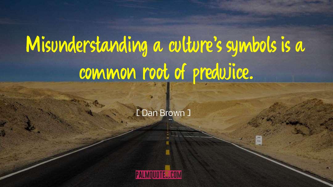 Roots Of Common quotes by Dan Brown