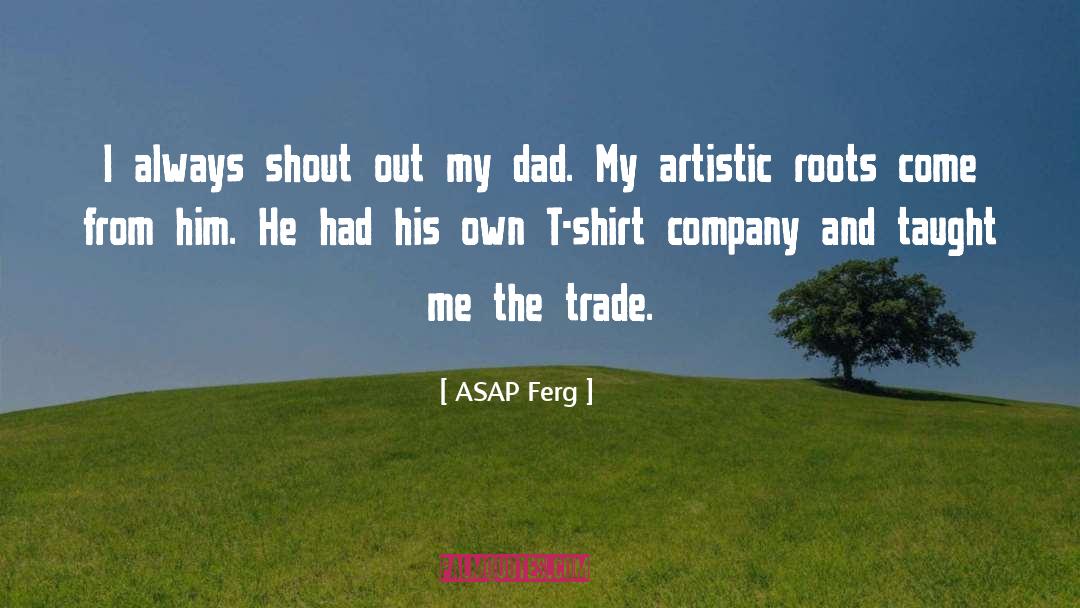 Roots quotes by ASAP Ferg