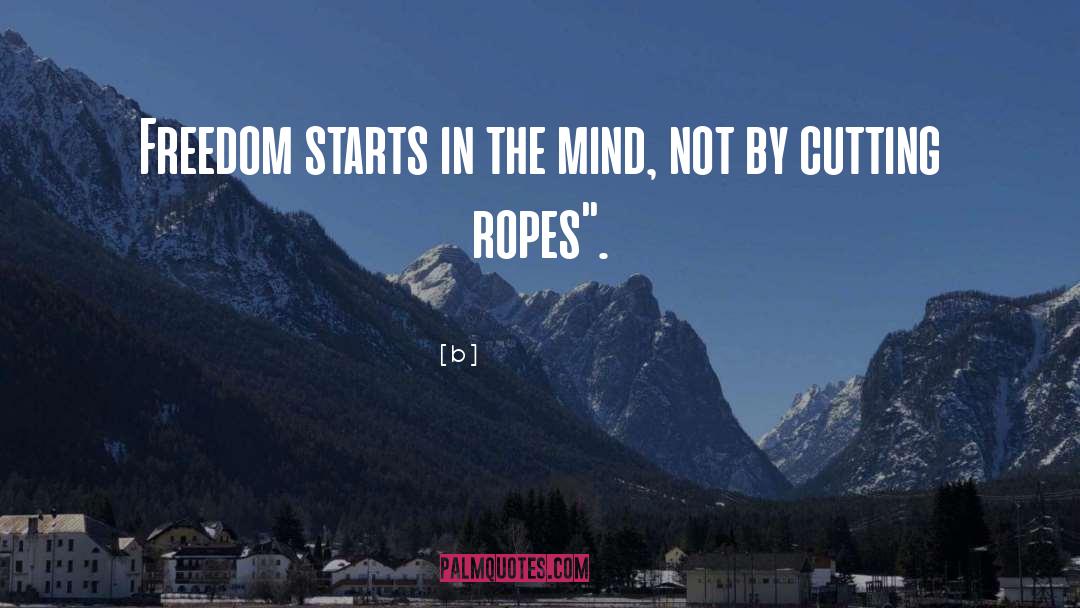Ropes quotes by B