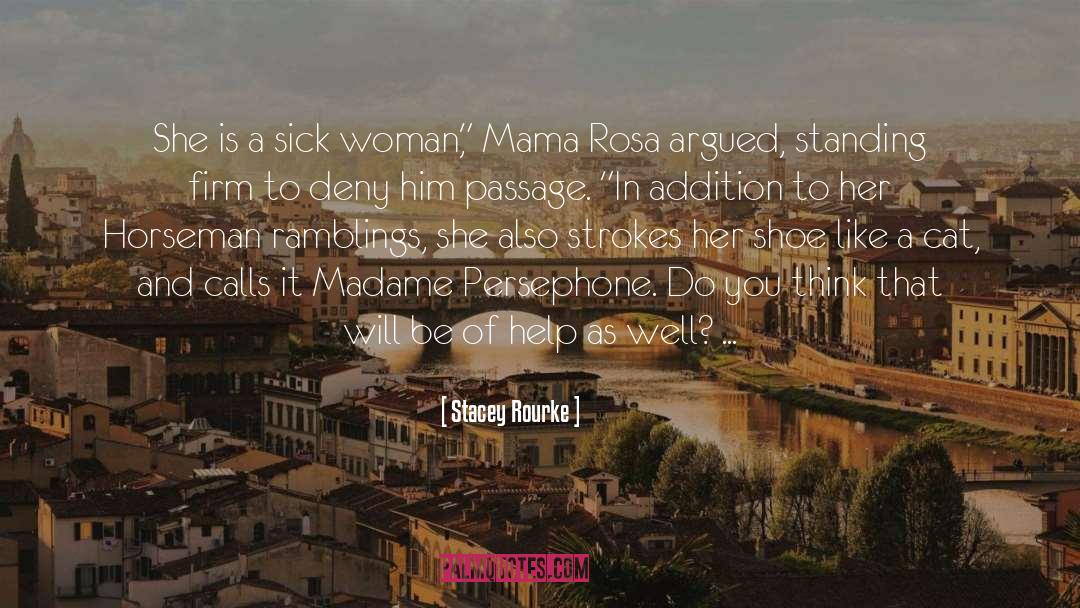 Rosa quotes by Stacey Rourke