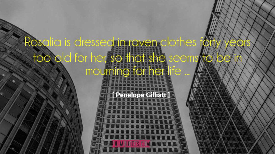 Rosalia quotes by Penelope Gilliatt