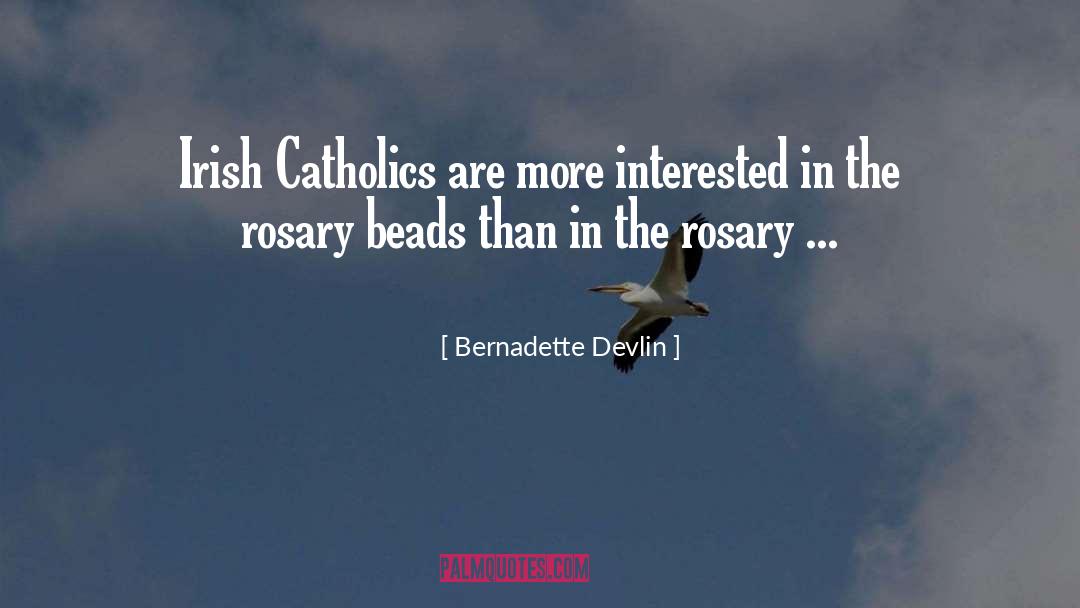 Rosary Beads quotes by Bernadette Devlin