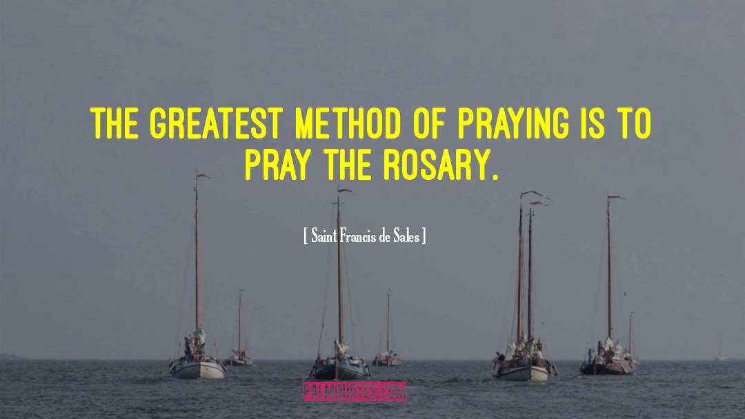 Rosary quotes by Saint Francis De Sales