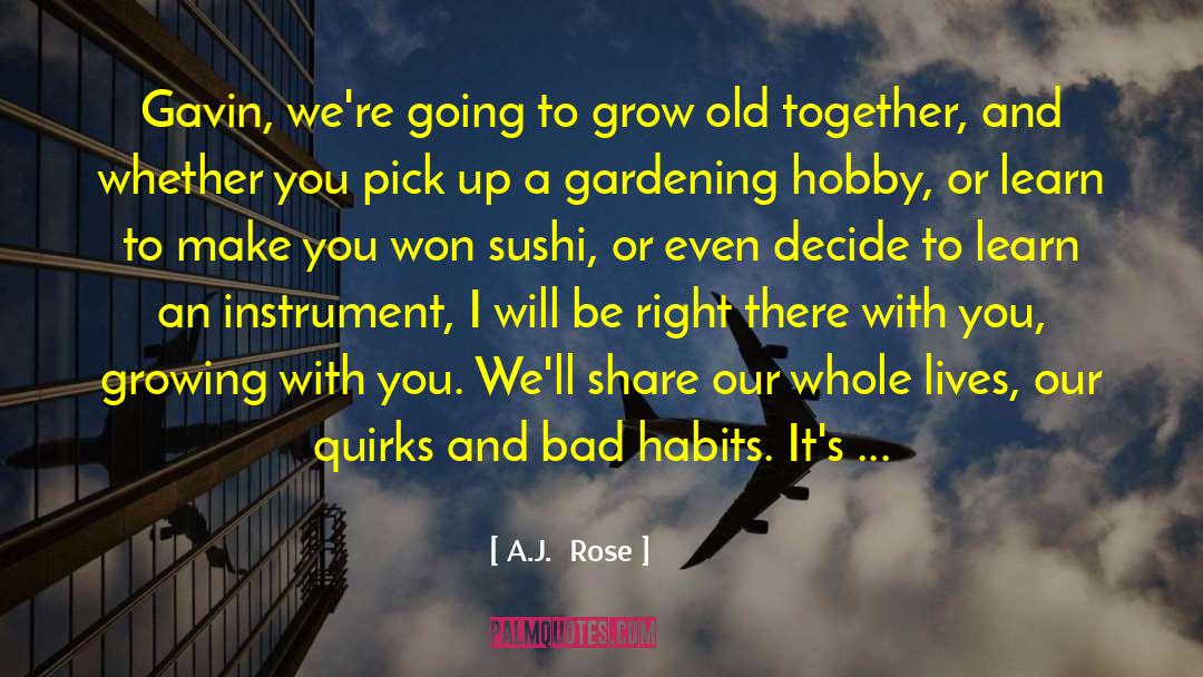 Rose Abe quotes by A.J.  Rose