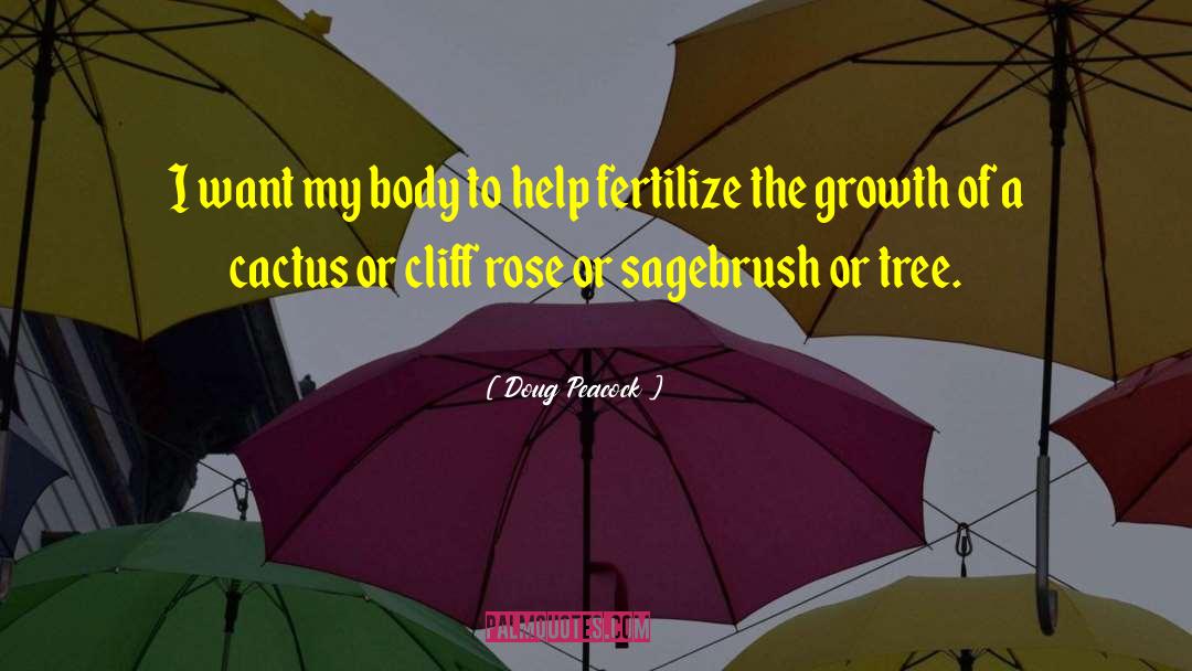 Rose And Cactus quotes by Doug Peacock