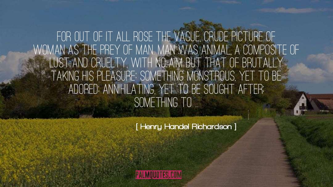 Rose Art quotes by Henry Handel Richardson