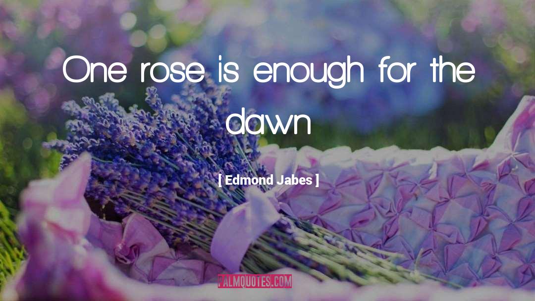 Rose Day quotes by Edmond Jabes