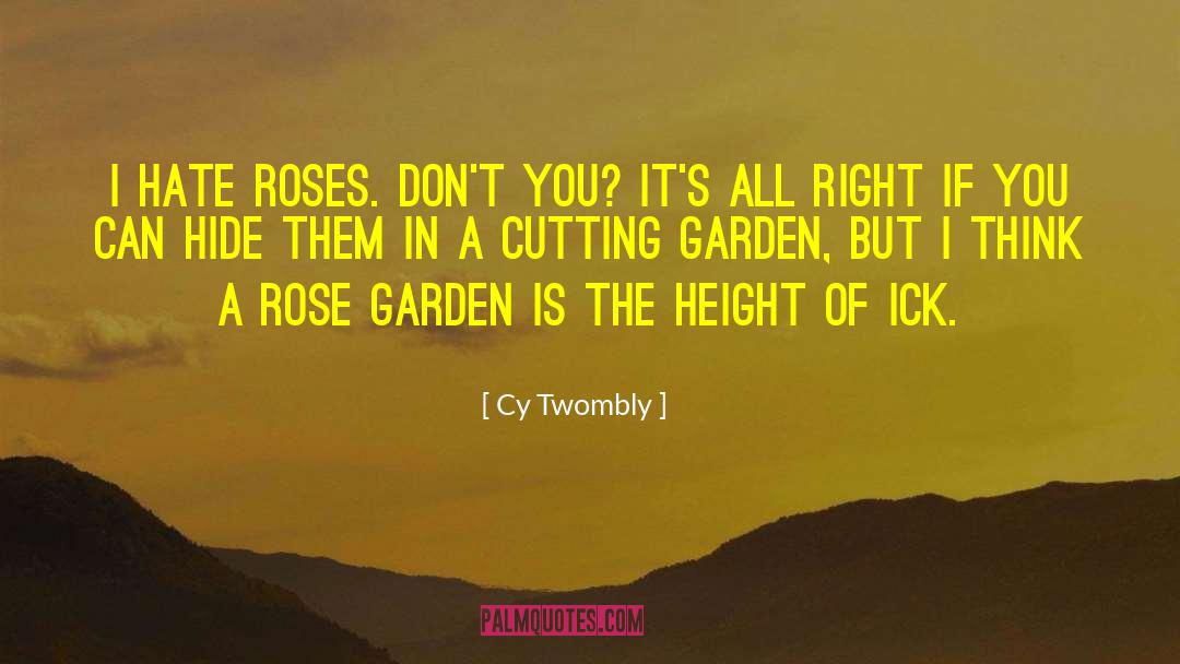 Rose Garden quotes by Cy Twombly